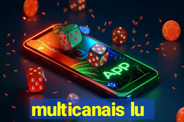 multicanais lu